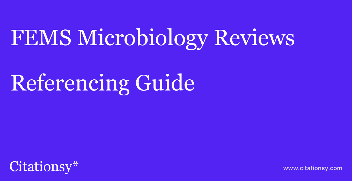 cite FEMS Microbiology Reviews  — Referencing Guide